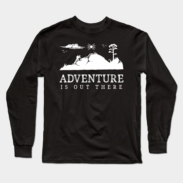 Adventure Is Out There - Walking Hiking Trekking Long Sleeve T-Shirt by TaipsArts